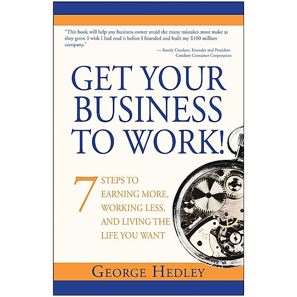 Get Your Business to Work!, George Hedley