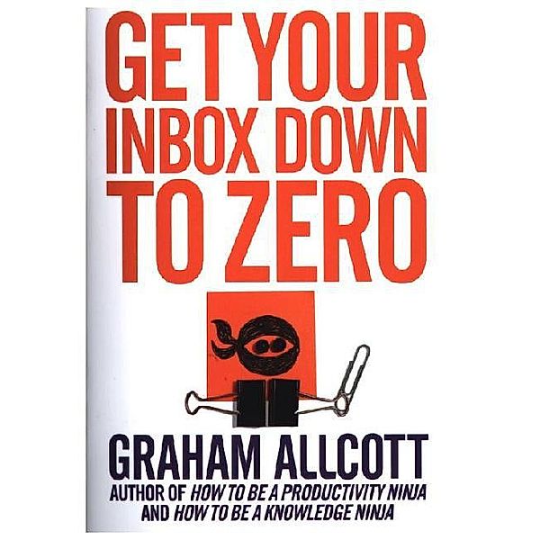 Get Your Inbox Down to Zero, Graham Allcott