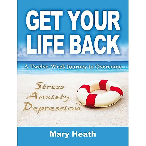 Get Your Life Back, Mary Heath