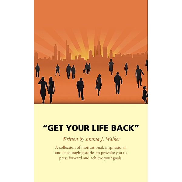Get Your Life Back, Emma J. Walker