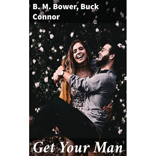 Get Your Man, B. M. Bower, Buck Connor