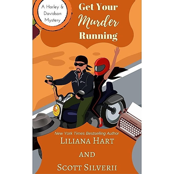 Get Your Murder Running (A Harley and Davidson Mystery, #4), Liliana Hart, Scott Silverii