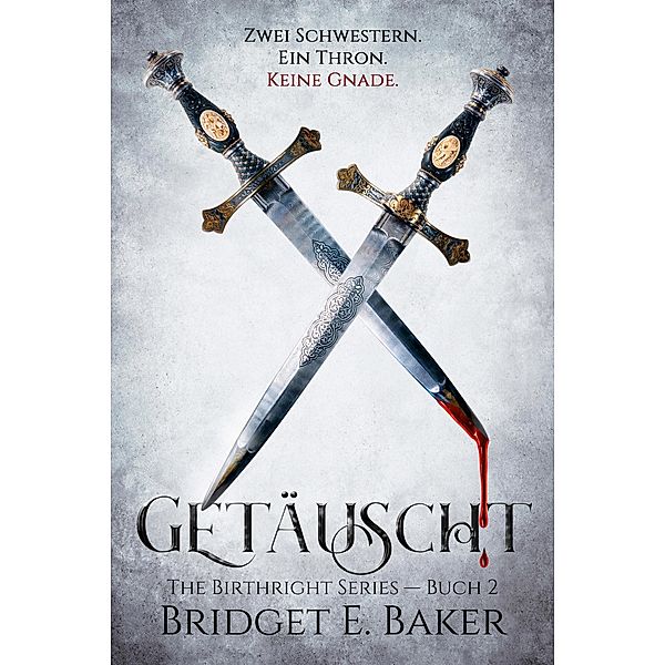 Getäuscht / The Birthright Series Bd.2, Bridget E. Baker