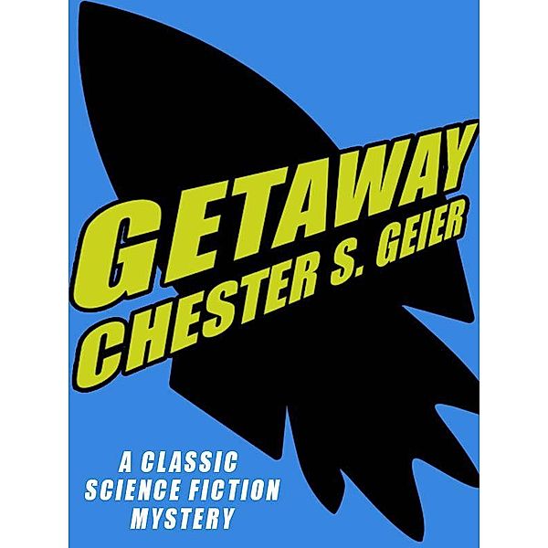 Getaway / Wildside Press, Chester S. Geier
