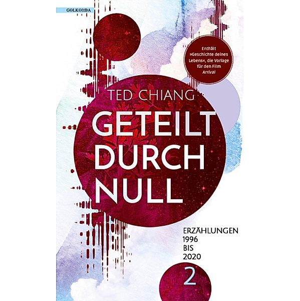 Geteilt durch Null / Erzählungen 1990 bis 2020 Bd.2, Ted Chiang