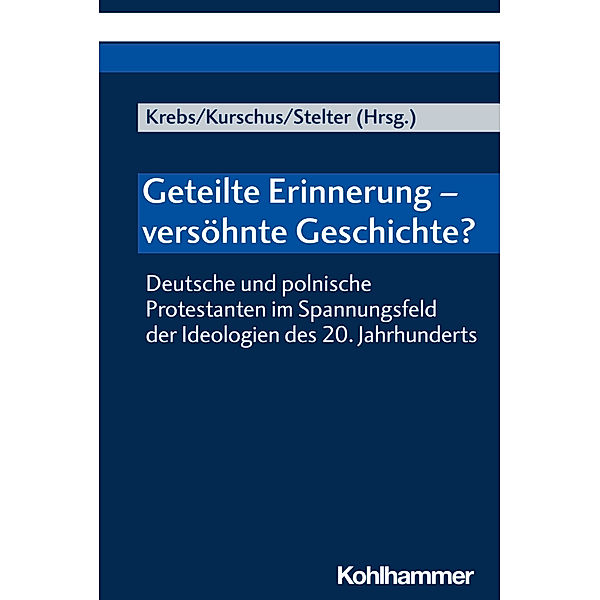 Geteilte Erinnerung - versöhnte Geschichte?