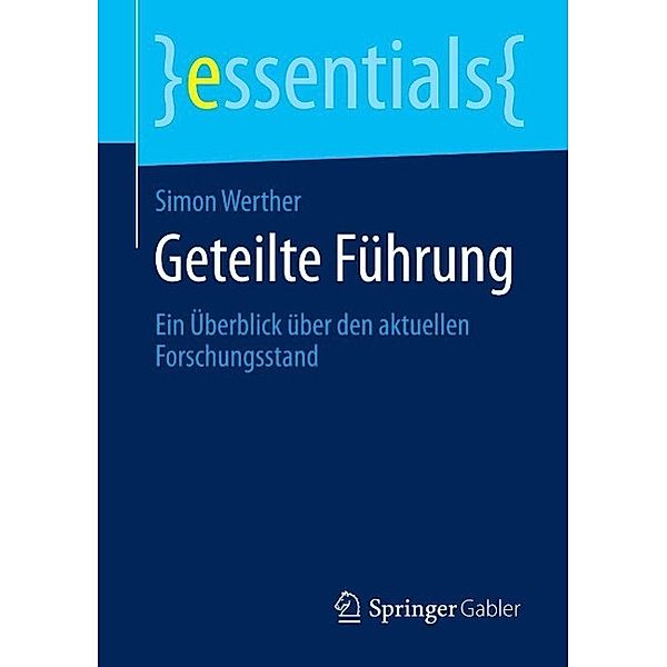 Geteilte Führung / essentials, Simon Werther