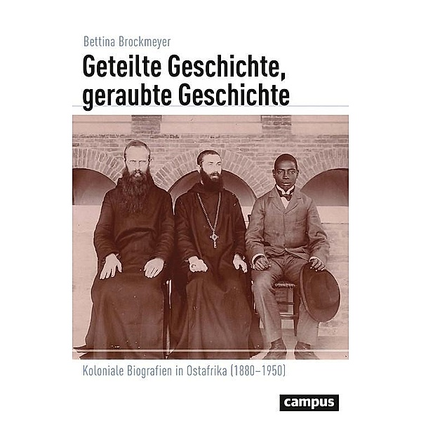 Geteilte Geschichte, geraubte Geschichte / Globalgeschichte Bd.34, Bettina Brockmeyer