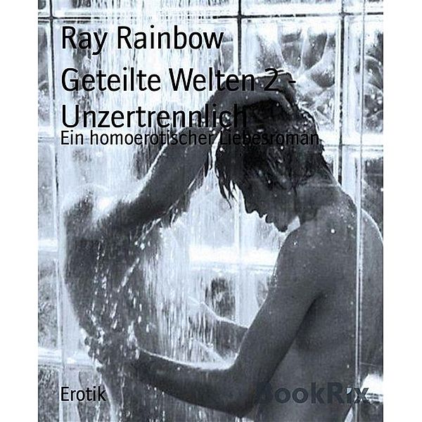 Geteilte Welten 2 - Unzertrennlich, Ray Rainbow