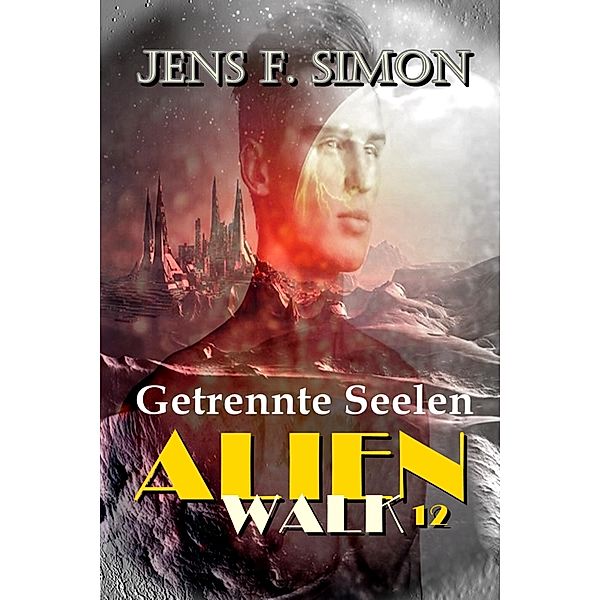 Getrennte Seelen (AlienWalk 12), Jens F. Simon