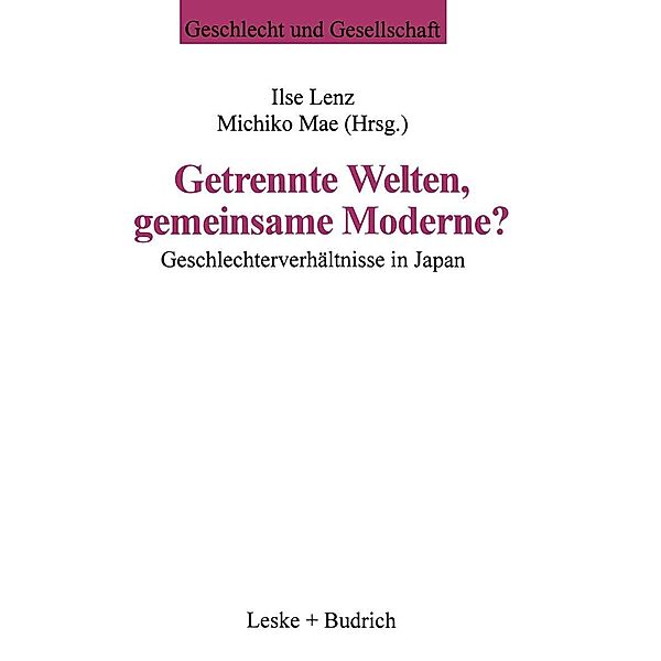 Getrennte Welten, gemeinsame Moderne? / Geschlecht und Gesellschaft Bd.4