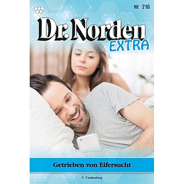 Getrieben von Eifersucht / Dr. Norden Extra Bd.216, Patricia Vandenberg