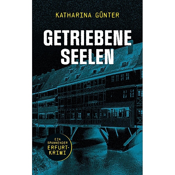 Getriebene Seelen, Katharina Günter