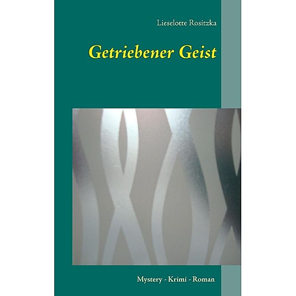 Getriebener Geist, Lieselotte Rositzka