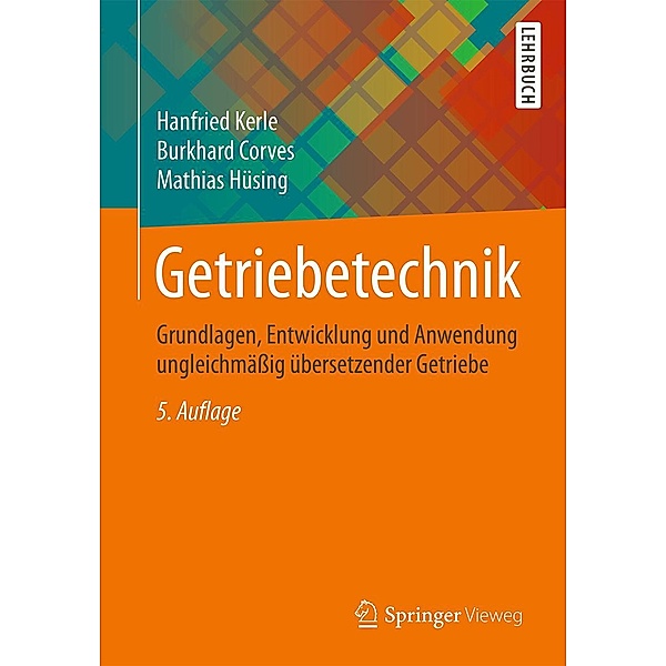 Getriebetechnik, Hanfried Kerle, Burkhard Corves, Mathias Hüsing