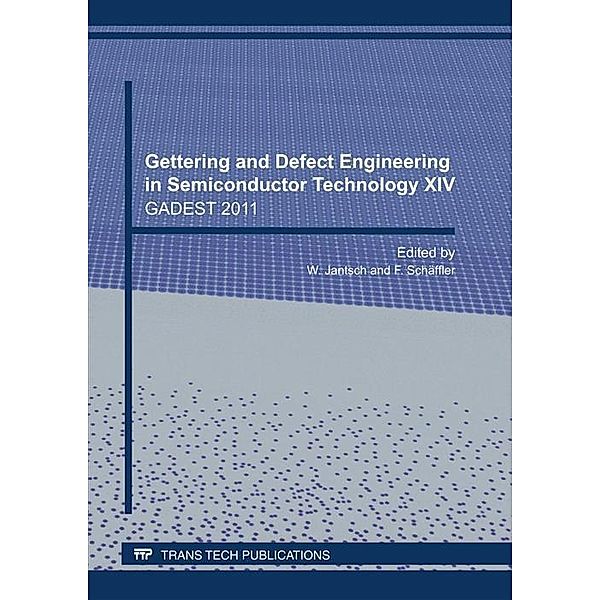 Gettering and Defect Engineering in Semiconductor Technology XIV