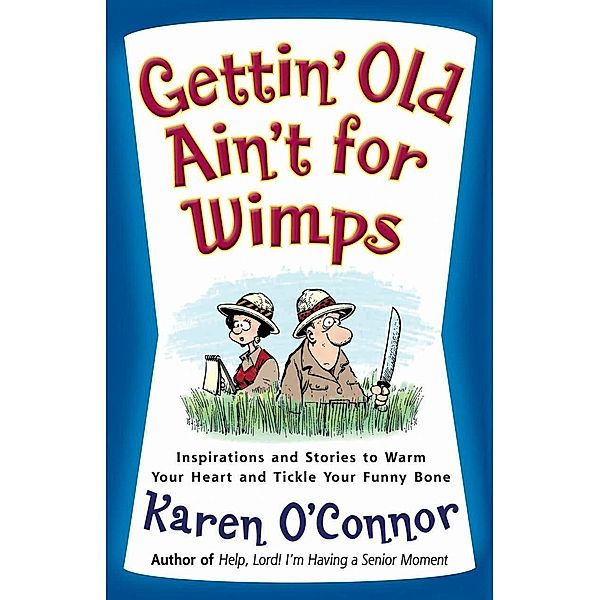 Gettin' Old Ain't for Wimps, Karen O'Connor