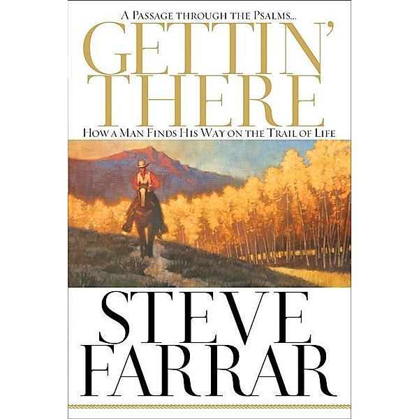 Gettin' There, Steve Farrar