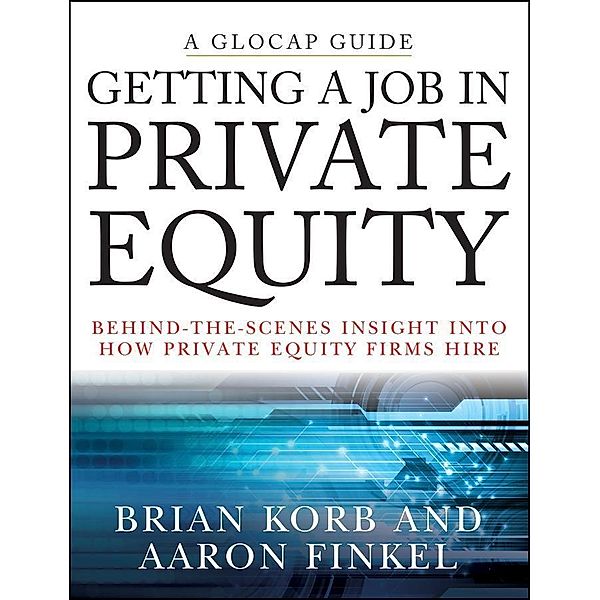 Getting a Job in Private Equity, Brian Korb, Aaron Finkel