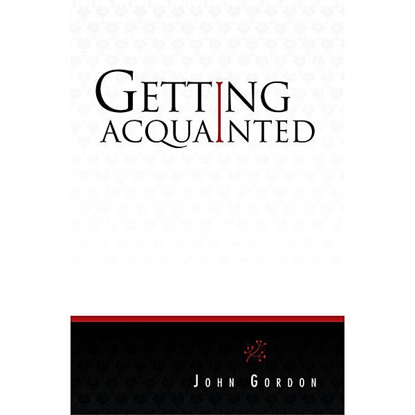 Getting Acquainted, John Gordon