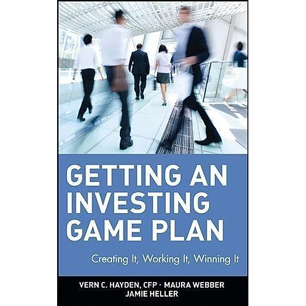 Getting an Investing Game Plan, Vern C. Hayden, Maura Webber, Jamie Heller