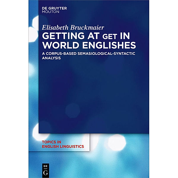 Getting at GET in World Englishes, Elisabeth Bruckmaier