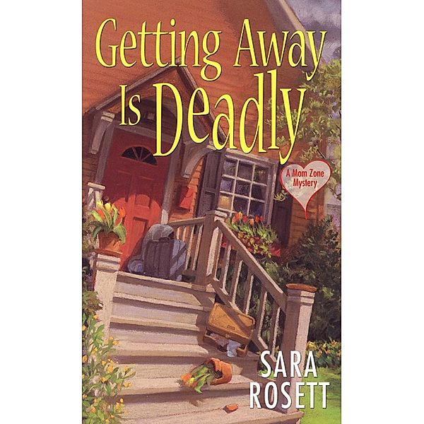 Getting Away Is Deadly / An Ellie Avery Mystery Bd.3, Sara Rosett