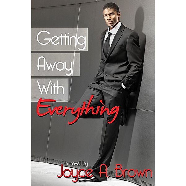 Getting Away with Everything / Live the Dream Publishers, Joyce A. Brown