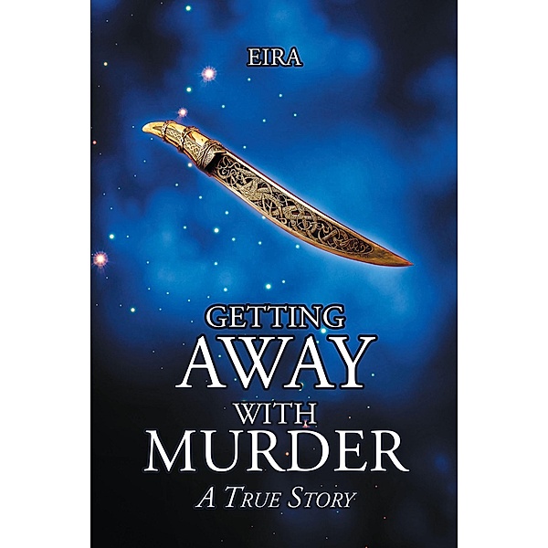 Getting Away with Murder; A True Story, Eira
