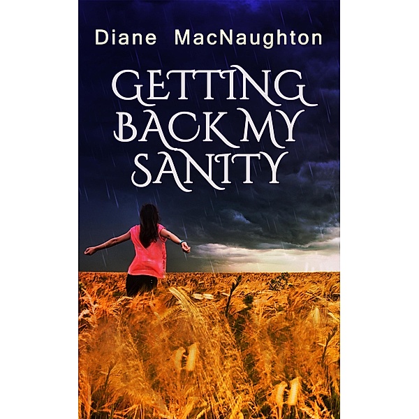 Getting Back My Sanity, Diane MacNaughton