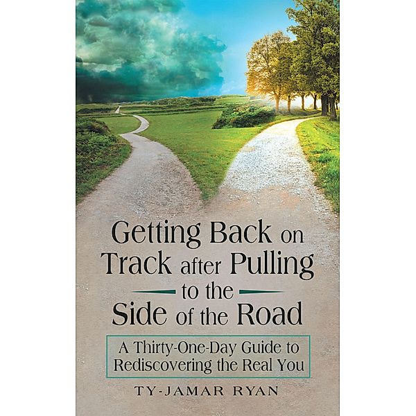 Getting Back on Track After Pulling to the Side of the Road, Ty-Jamar Ryan