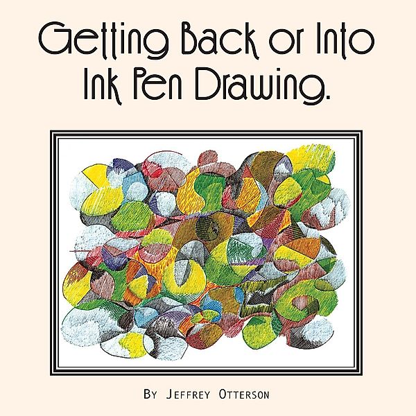 Getting Back or into Ink Pen Drawing, Jeffrey Otterson