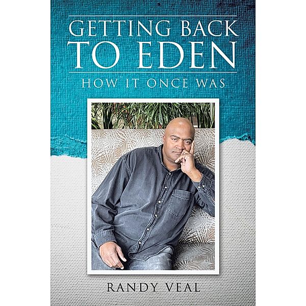 Getting Back to Eden, Randy Veal