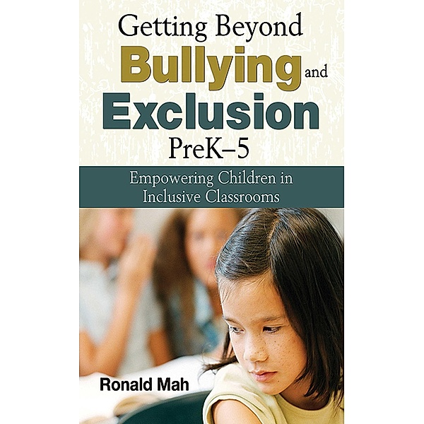 Getting Beyond Bullying and Exclusion, PreK-5, Ronald Mah