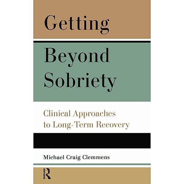 Getting Beyond Sobriety, Michael C. Clemmens