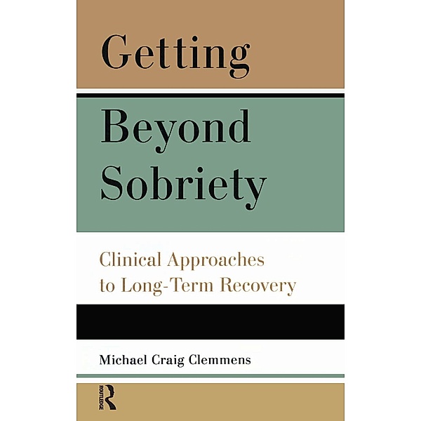 Getting Beyond Sobriety, Michael C. Clemmens