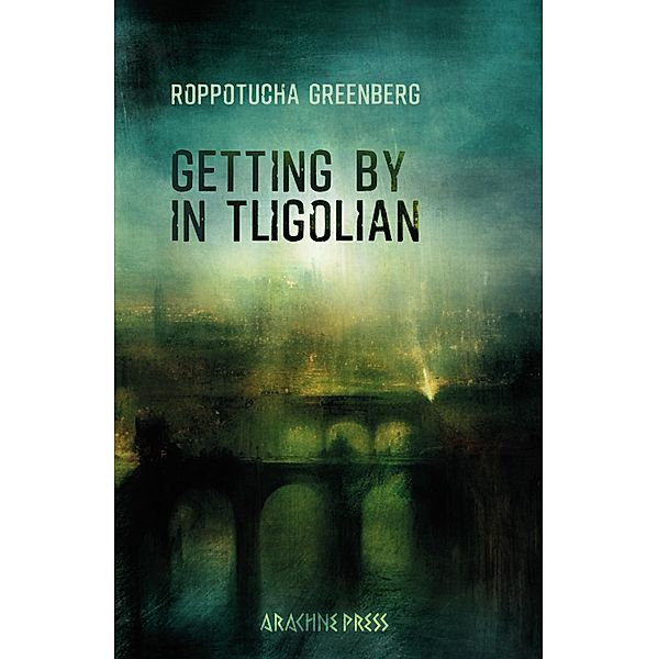 Getting by in Tligolian, Roppotucha Greenberg