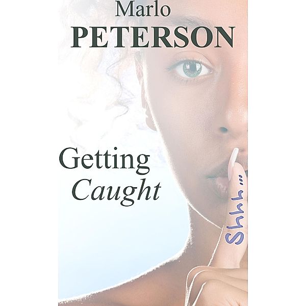 Getting Caught, Marlo Peterson