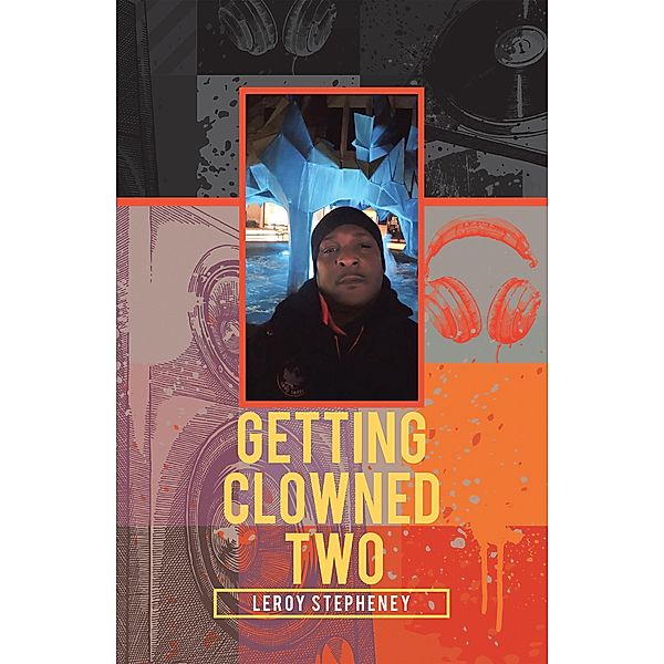 Getting Clowned Two, Leroy Stepheney
