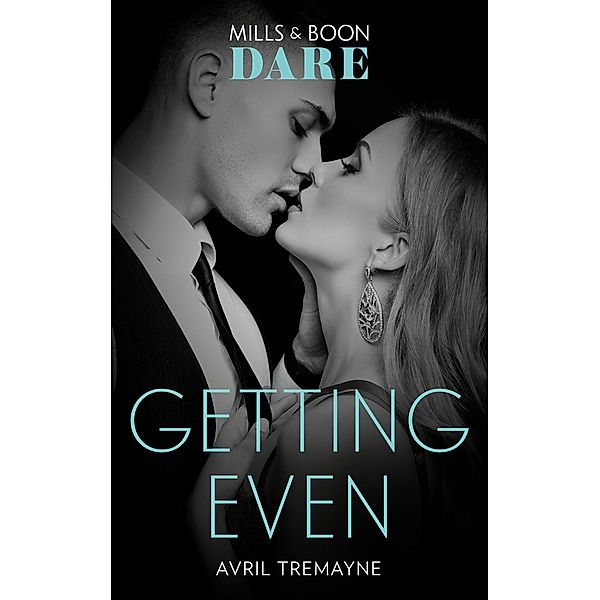 Getting Even (Reunions, Book 2) (Mills & Boon Dare), Avril Tremayne