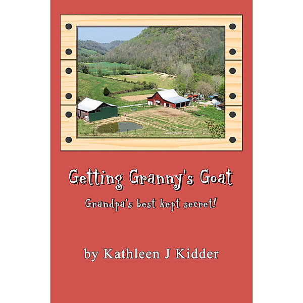Getting Granny's Goat, Kathleen J Kidder