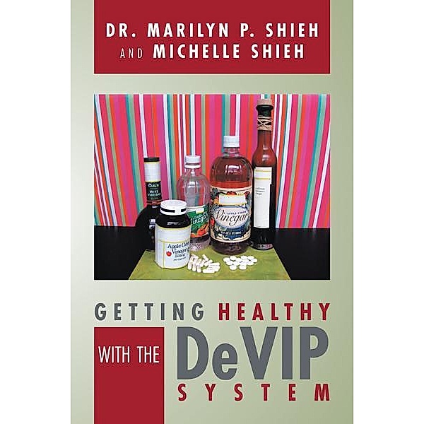 Getting Healthy with the Devip System, Dr. Marilyn P. Shieh