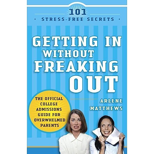 Getting in Without Freaking Out, Arlene Matthews