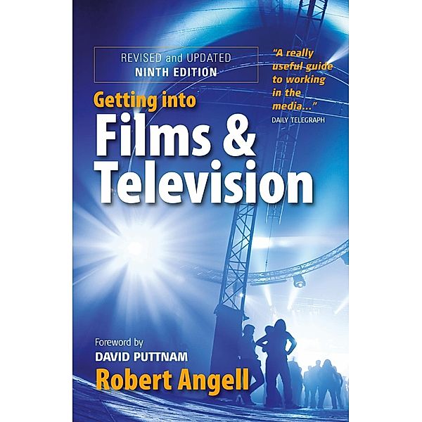 Getting Into Films and Television, 9th Edition, Robert Angell