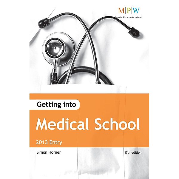 Getting Into Medical School 2013 Entry / Trotman, Simon Horner