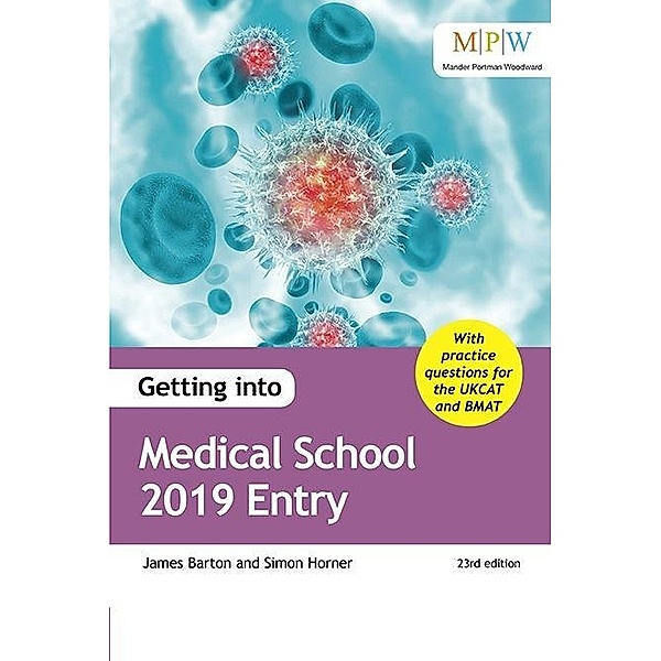 Getting into Medical School 2019 Entry / Trotman Education, Barton James Barton