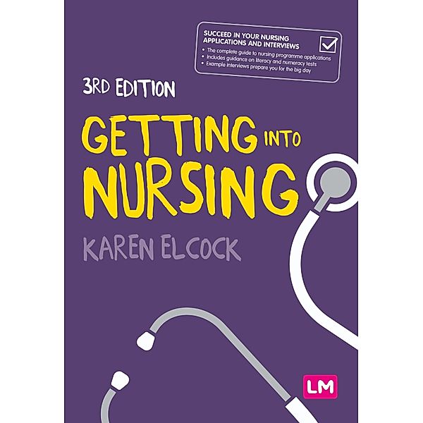 Getting into Nursing / Transforming Nursing Practice Series, Karen Elcock