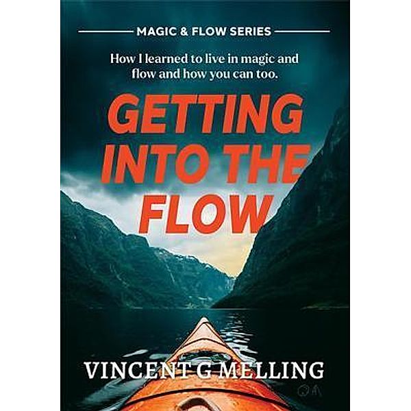 Getting into the Flow, Vincent G Melling