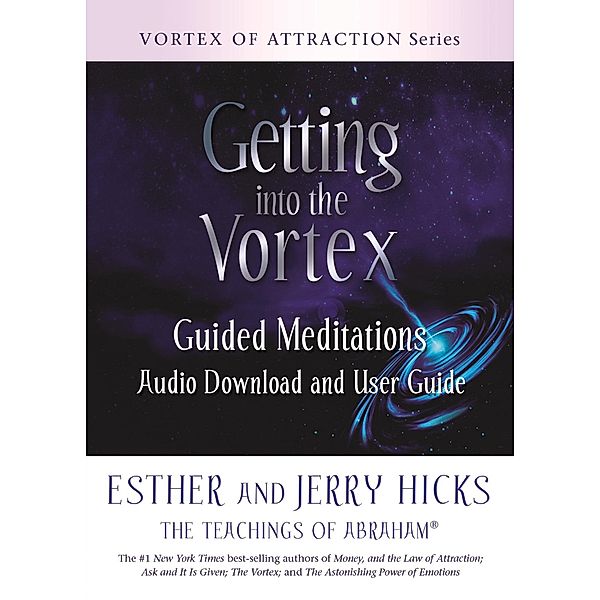 Getting into the Vortex, Esther Hicks, Jerry Hicks