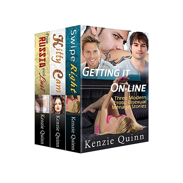 Getting it On-line: Getting it On-Line: Three Modern Erotic Bisexual Ménage Stories, Kenzie Quinn